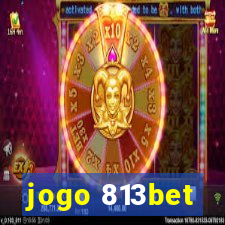 jogo 813bet